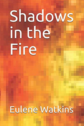 Shadows in the Fire