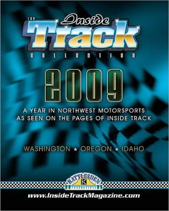 The Inside Track Collection 2009: A Year In Northwest Motorsports As Seen On The Pages Of Inside Track