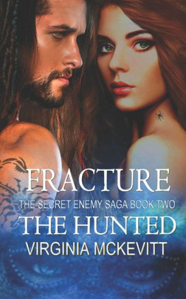 The Hunted: Fracture the Secret Enemy Saga Book Two