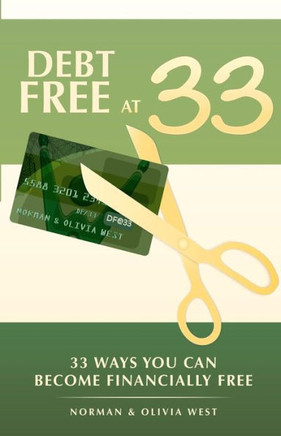 Debt Free at 33: 33 Ways You Can Become Financially Free