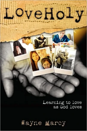 Loveholy: Discovering God's Secret for Personal Transformation