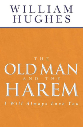 The Old Man And The Harem: I Will Always Love You
