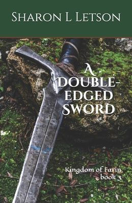 A Double-Edged Sword: Kingdom Of Farin Book 3