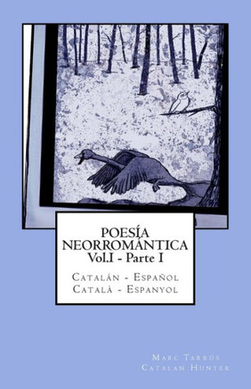 Poes?? Neorrom??tica Vol.I - Parte I. Catal?? - Espa??l / Catal??- Espanyol: Catalan Hunter