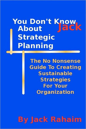 You Don't Know Jack About Strategic Planning