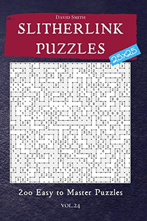 Slitherlink Puzzles - 200 Easy To Master Puzzles 25X25 Vol.24