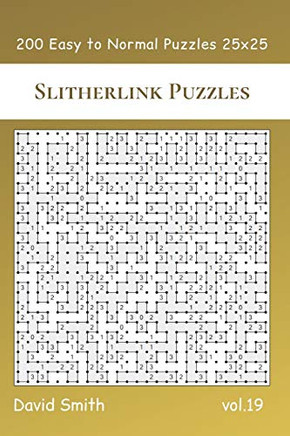 Slitherlink Puzzles - 200 Easy To Normal Puzzles 25X25 Vol.19