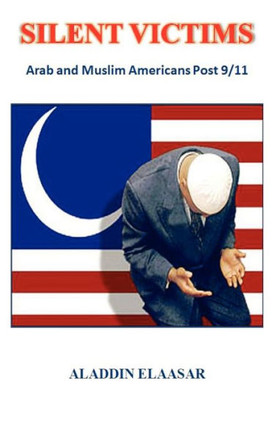 Silent Victims: Arab and Muslim Americans Post 9/11