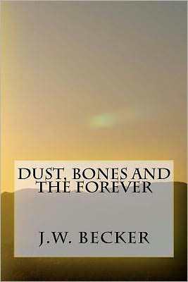 Dust, Bones and the Forever