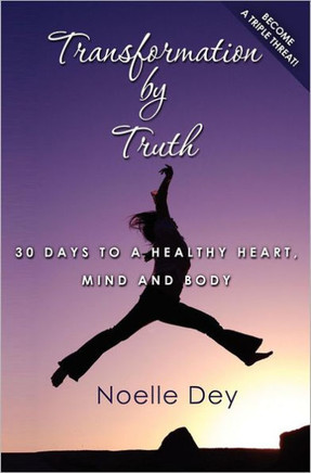 Transformation by Truth: 30 days to a healthy heart, mind and body