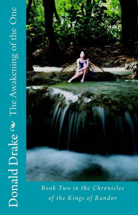 The Awakening of the One: Book Two in the Chronicles of the Kings of Randor