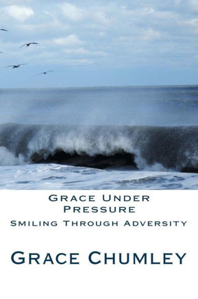 Grace Under Pressure - 9781481053853