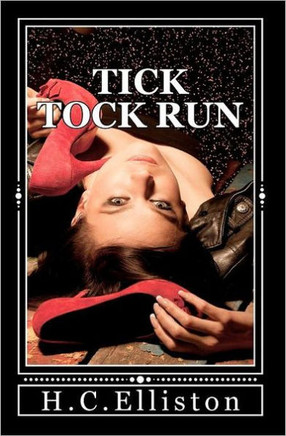 Tick Tock Run: Someone's coming for me... That someone wants me dead.