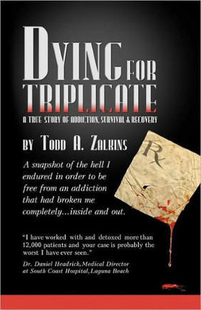 Dying for Triplicate: A True Story of Addiction, Survival & Recovery