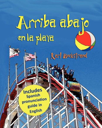 Arriba, abajo en la playa: Un libro de opuestos