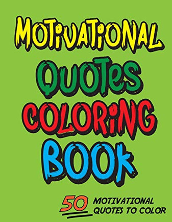 Motivational quotes coloring book: for kids and adult
