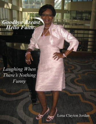 Goodbye Breast, Hello Faith: Laughing When There's Nothing Funny