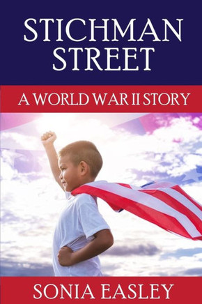 Stichman Street: A World War Ii Story