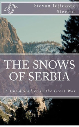 The Snows of Serbia: A child-soldier in the Great War