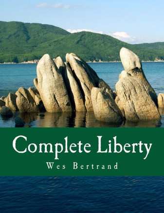 Complete Liberty (Large Print Edition): The Demise of the State and the Rise of Voluntary America - Large Print