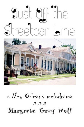 Just Off the Streetcar Line: a New Orleans melodrama
