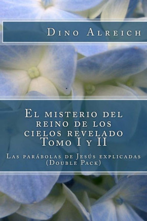 El misterio del reino de los cielos revelado Tomo I y II: Las par??olas de Jes?? explicadas (Double Pack)