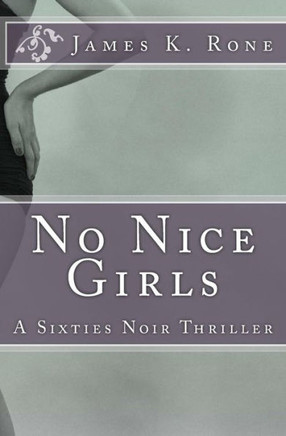 No Nice Girls: A Sixties Noir Thriller