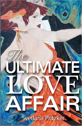 The Ultimate Love Affair: How to Find Yourself and Then Find Your Match