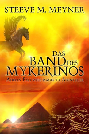Das Band des Mykerinos: Adrian Pallmers magische Abenteuer
