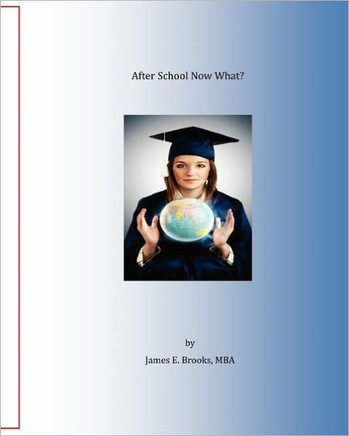 After school now what?: A guide for the newly graduated