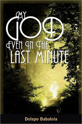 My God: Even in the Last Minute