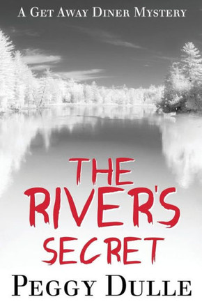 The River's Secret: A Get Away Diner Mystery