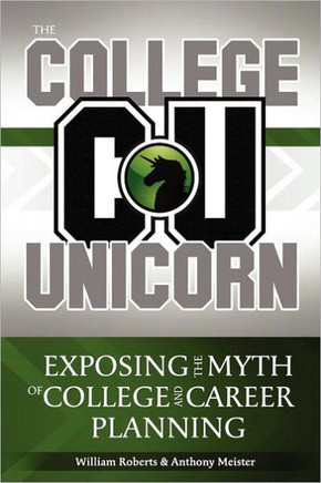 The College Unicorn: Exposing the Myth of College and Career Planning