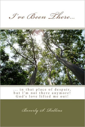 I've Been There...: But, I'm not there anymore!