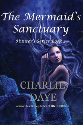 The Mermaid's Sanctuary: The Hunter's Series, Book 2