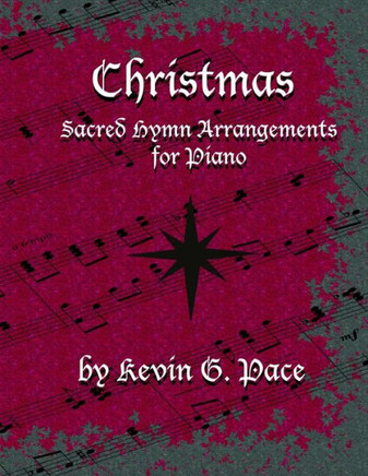 Sacred Hymn Arrangements for Piano - Christmas: Christmas edition