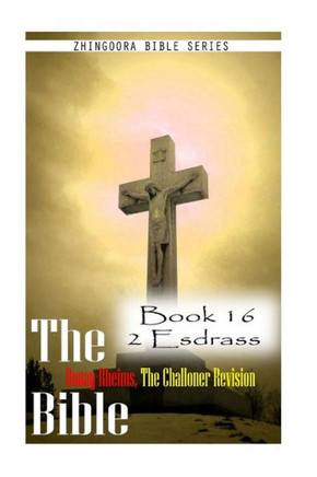 The Bible Douay-Rheims, the Challoner Revision- Book 16 2 Esdras