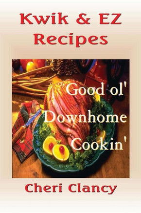 Kwik & EZ Recipes: The Easy Path To Good Cookin'