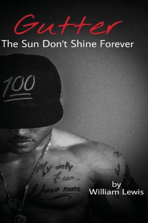 Gutter, The Sun Don't Shine Forever