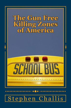 The Gun Free Killing Zones of America