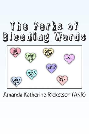 The Perks of Bleeding Words: A Collection of Poetry
