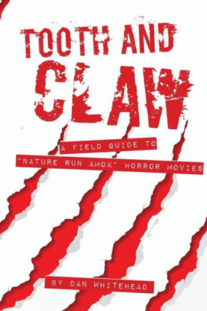 Tooth and Claw: A Field Guide to Nature Bites Back Movies.