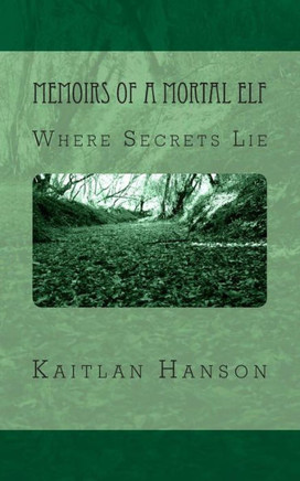 Memoirs of a Mortal Elf: Where Secrets Lie