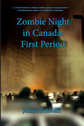 Zombie Night in Canada: First Period