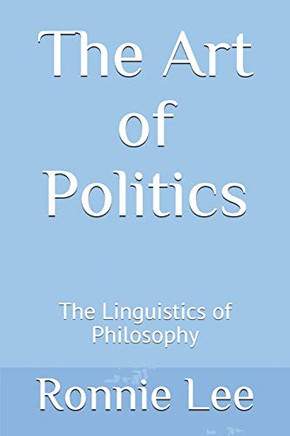 The Art of Politics: The Linguistics of Philosophy
