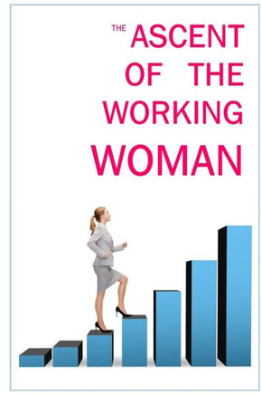The Ascent Of The Working Woman