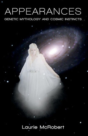 Appearances: Genetic Mythology and Cosmic Instincts