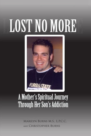Lost No More...A Mother's Spiritual Journey Through Her Son's Addiction