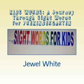 Kids Words: A Journey Through Sight Words for PREKINDERGARTEN: Helping Your Child Recognize Words by SIGHT - Large Print