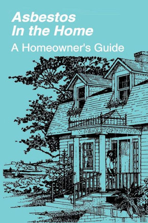 Asbestos in the Home: A Homeowner's Guide